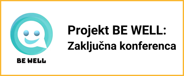 Zaključna konferenca projekta BE WELL